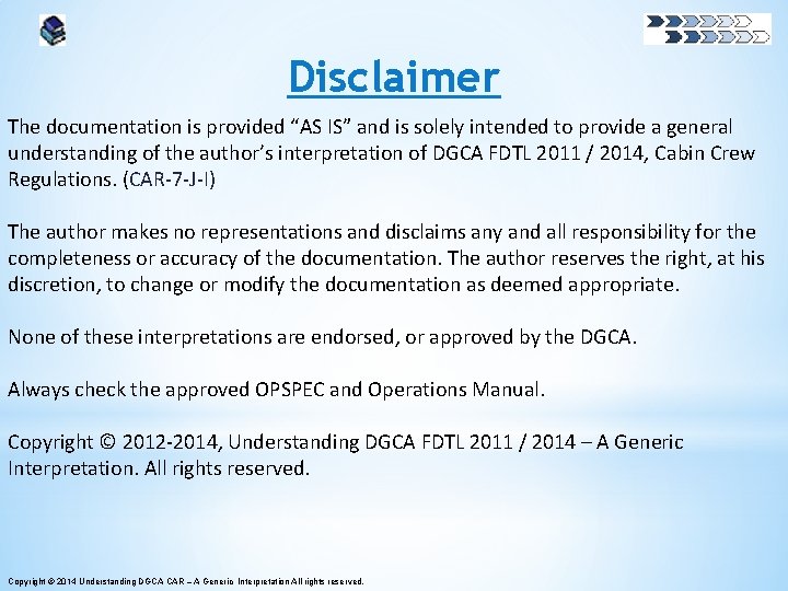 Disclaimer The documentation is provided “AS IS” and is solely intended to provide a