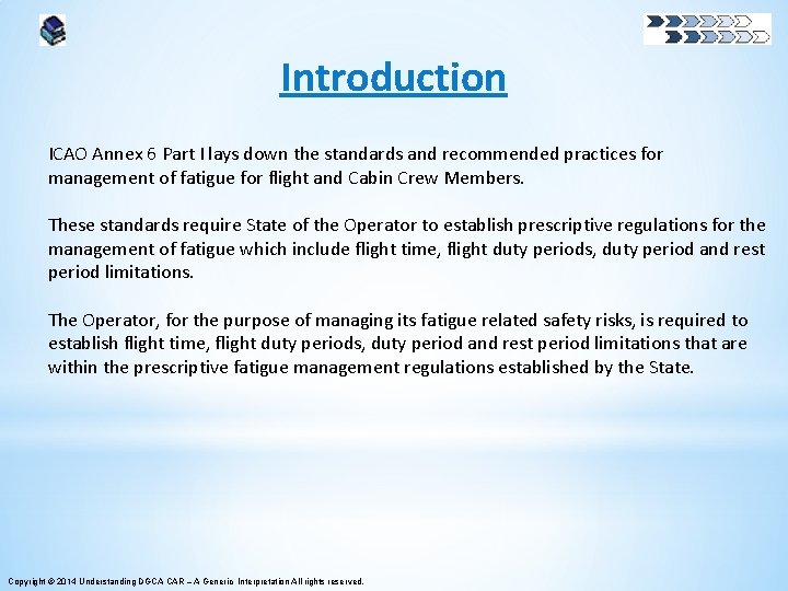 Introduction ICAO Annex 6 Part I lays down the standards and recommended practices for