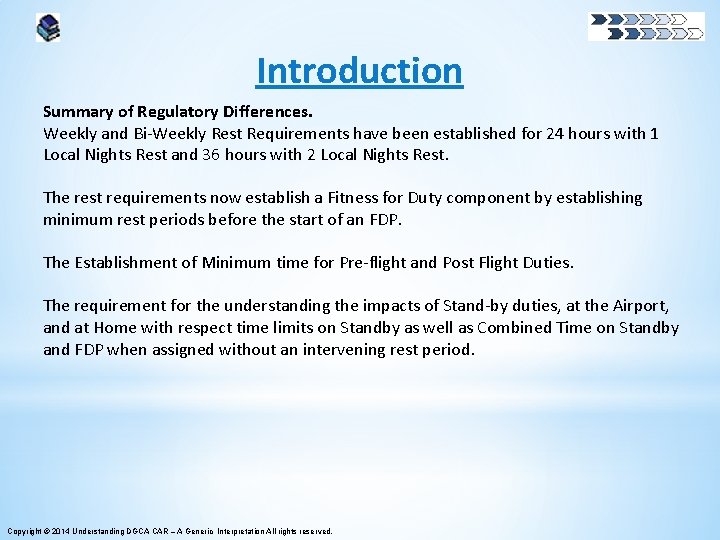 Introduction Summary of Regulatory Differences. Weekly and Bi-Weekly Rest Requirements have been established for