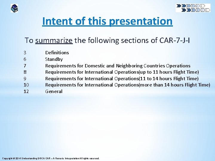 Intent of this presentation To summarize the following sections of CAR-7 -J-I 3 6