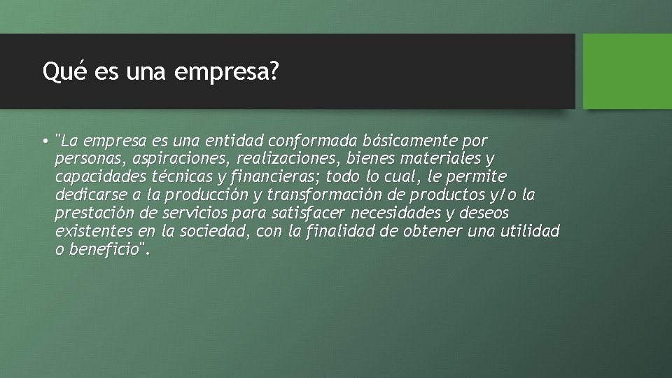 Qué es una empresa? • "La empresa es una entidad conformada básicamente por personas, Qué es una empresa? • "La empresa es una entidad conformada básicamente por personas,