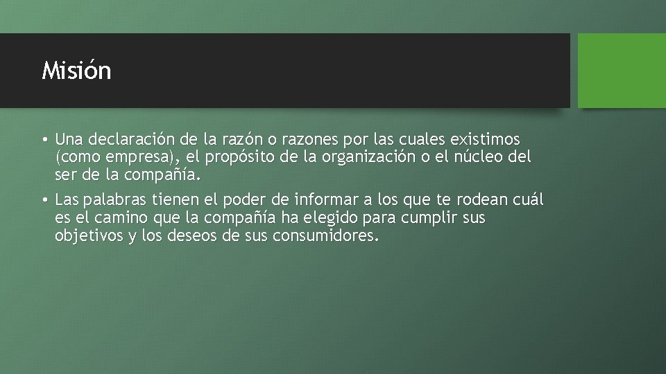 Misión • Una declaración de la razón o razones por las cuales existimos (como Misión • Una declaración de la razón o razones por las cuales existimos (como
