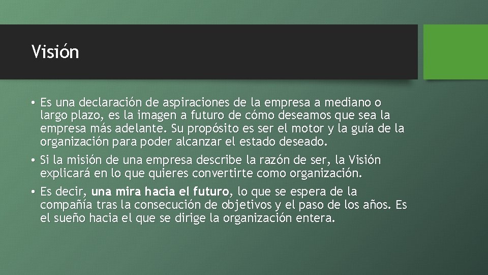 Visión • Es una declaración de aspiraciones de la empresa a mediano o largo Visión • Es una declaración de aspiraciones de la empresa a mediano o largo