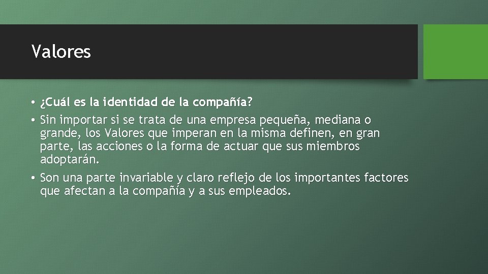Valores • ¿Cuál es la identidad de la compañía? • Sin importar si se Valores • ¿Cuál es la identidad de la compañía? • Sin importar si se