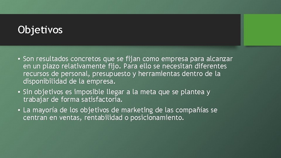 Objetivos • Son resultados concretos que se fijan como empresa para alcanzar en un Objetivos • Son resultados concretos que se fijan como empresa para alcanzar en un