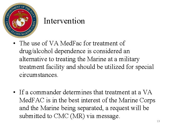 Intervention • The use of VA Med. Fac for treatment of drug/alcohol dependence is