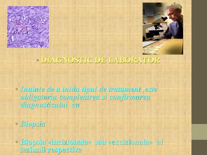  • DIAGNOSTIC DE LABORATOR • Inainte de a initia tipul de tratament ,