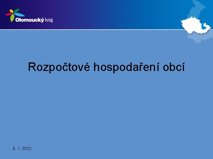 Rozpočtové hospodaření obcí 6. 1. 2022 