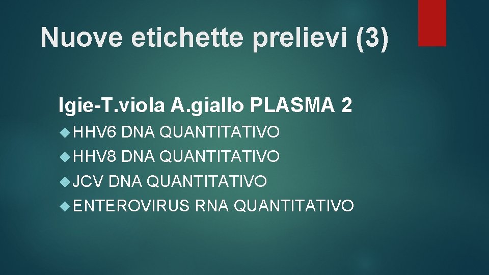 Nuove etichette prelievi (3) Igie-T. viola A. giallo PLASMA 2 HHV 6 DNA QUANTITATIVO