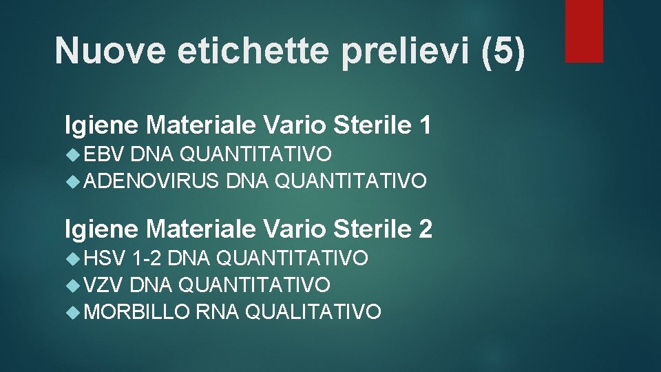 Nuove etichette prelievi (5) Igiene Materiale Vario Sterile 1 EBV DNA QUANTITATIVO ADENOVIRUS DNA