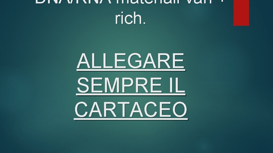 DNA/RNA materiali vari + rich. ALLEGARE SEMPRE IL CARTACEO 