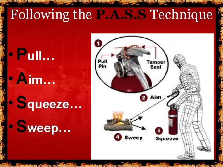 Following the P. A. S. S Technique • Pull… • Aim… • Squeeze… • Following the P. A. S. S Technique • Pull… • Aim… • Squeeze… •