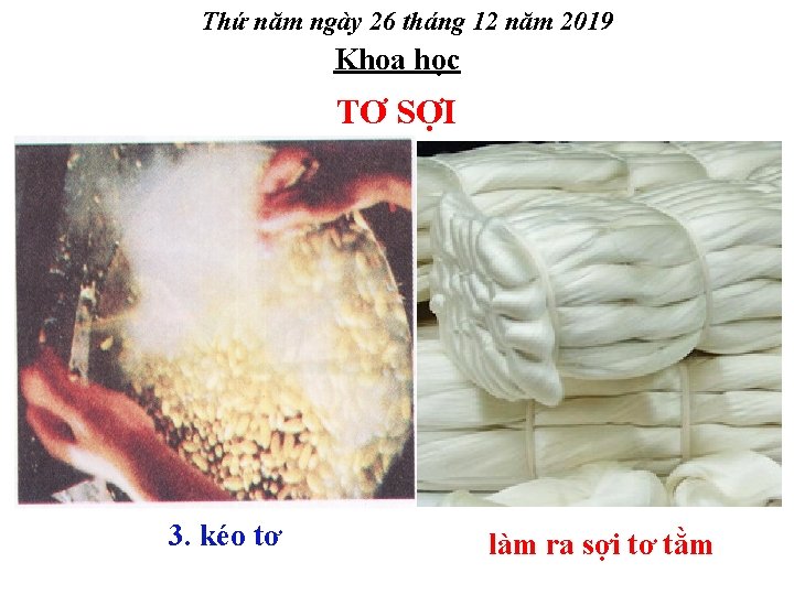 Thứ năm ngày 26 tháng 12 năm 2019 Khoa học TƠ SỢI 3. kéo