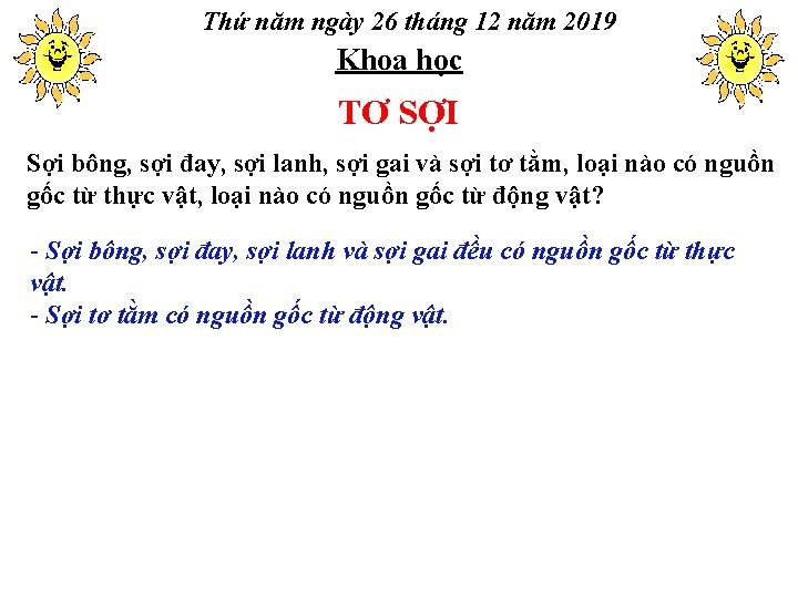 Thứ năm ngày 26 tháng 12 năm 2019 Khoa học TƠ SỢI Sợi bông,