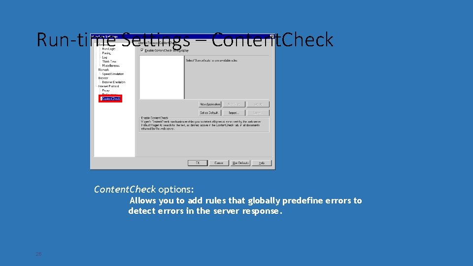 Run-time Settings – Content. Check options: Allows you to add rules that globally predefine