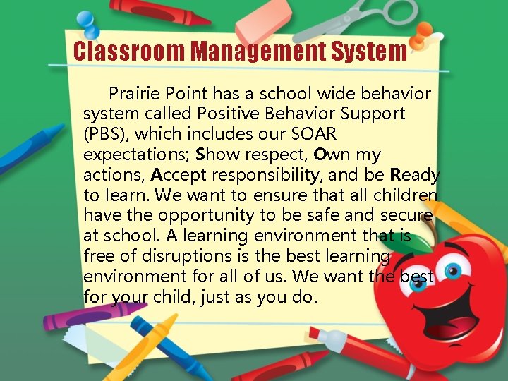 Classroom Management System Prairie Point has a school wide behavior system called Positive Behavior