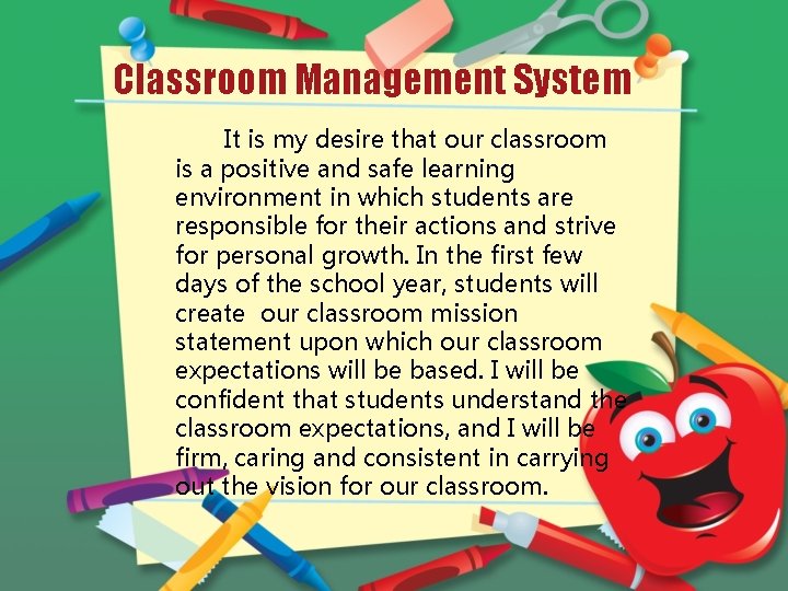 Classroom Management System It is my desire that our classroom is a positive and