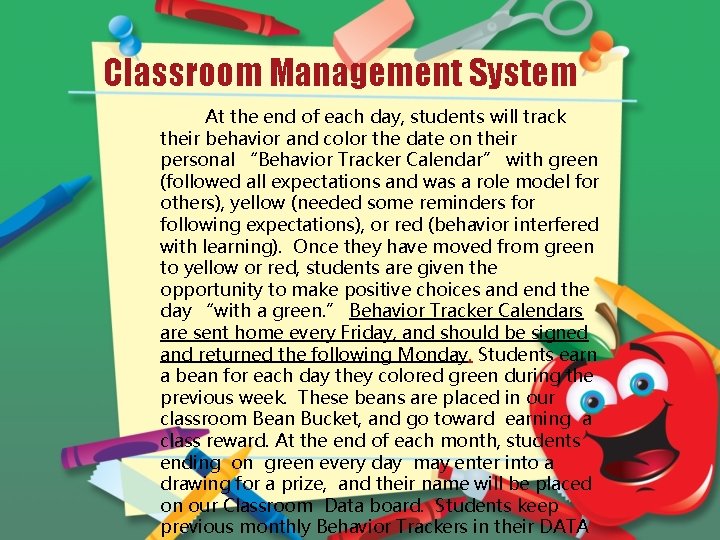 Classroom Management System At the end of each day, students will track their behavior