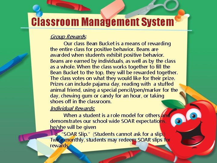 Classroom Management System Group Rewards: Our class Bean Bucket is a means of rewarding