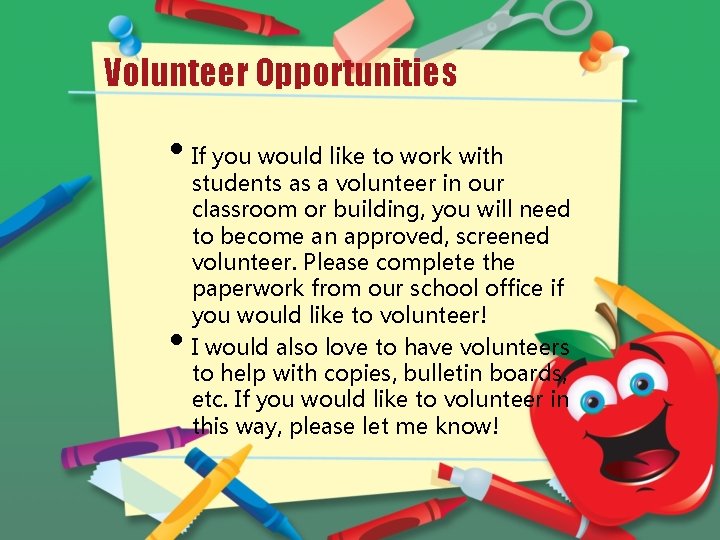 Volunteer Opportunities • If you would like to work with • students as a