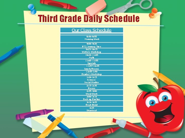 Third Grade Daily Schedule Our Class Schedule 8: 40 -8: 55 Morning Work 9: