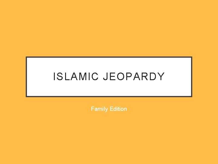 ISLAMIC JEOPARDY Family Edition 