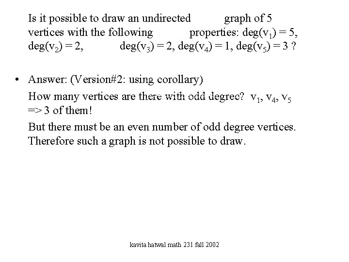 Is it possible to draw an undirected graph of 5 vertices with the following