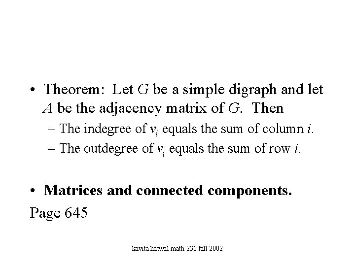  • Theorem: Let G be a simple digraph and let A be the