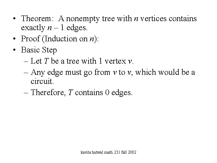  • Theorem: A nonempty tree with n vertices contains exactly n – 1