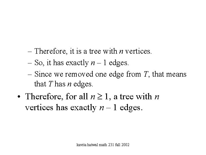 – Therefore, it is a tree with n vertices. – So, it has exactly