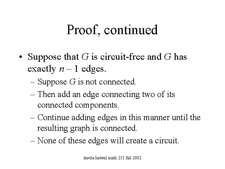 Proof, continued • Suppose that G is circuit-free and G has exactly n –