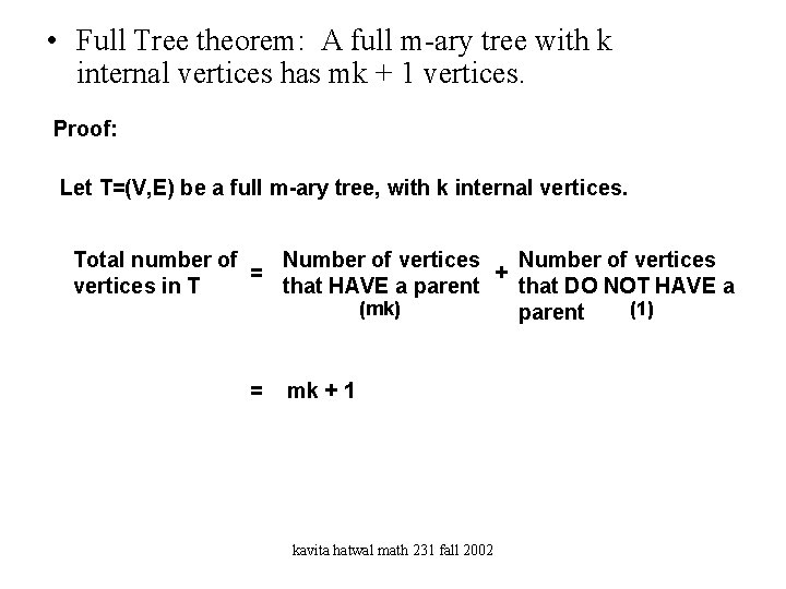  • Full Tree theorem: A full m-ary tree with k internal vertices has