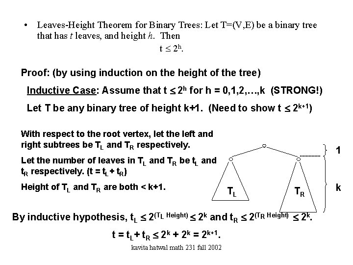  • Leaves-Height Theorem for Binary Trees: Let T=(V, E) be a binary tree