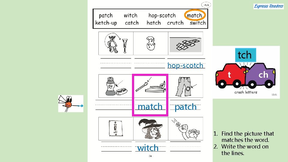 hop-scotch match witch t ch patch 1. Find the picture that matches the word.