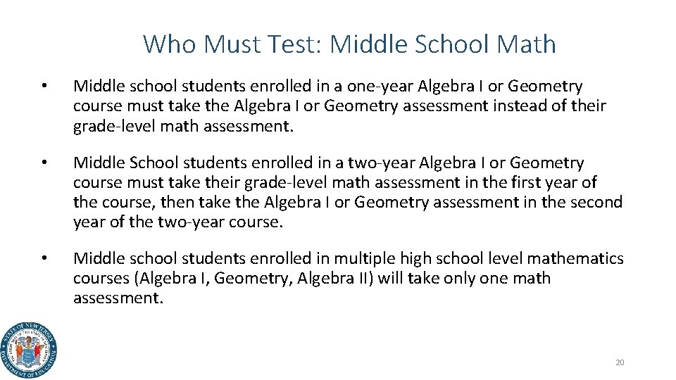 Who Must Test: Middle School Math • Middle school students enrolled in a one-year