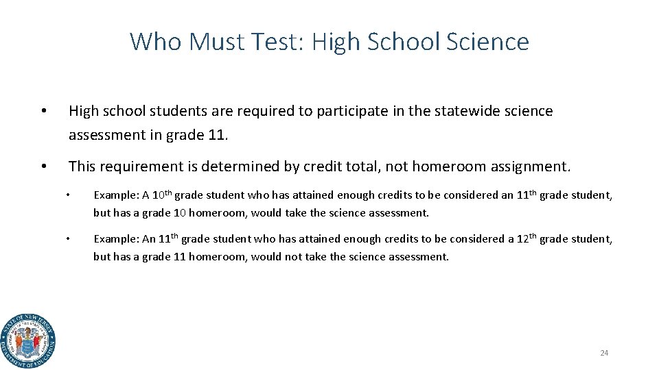 Who Must Test: High School Science • High school students are required to participate