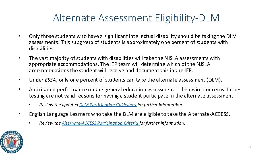 Alternate Assessment Eligibility-DLM • Only those students who have a significant intellectual disability should