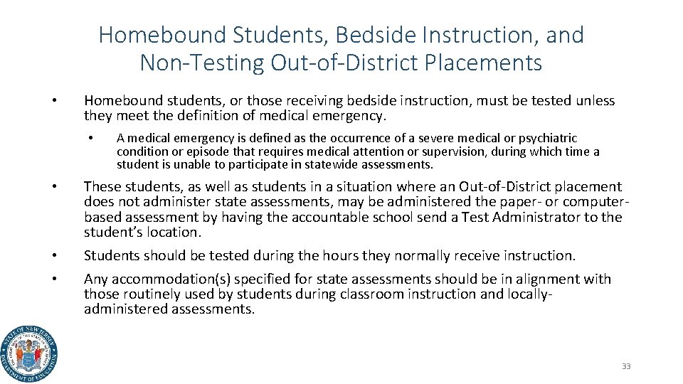 Homebound Students, Bedside Instruction, and Non-Testing Out-of-District Placements • Homebound students, or those receiving