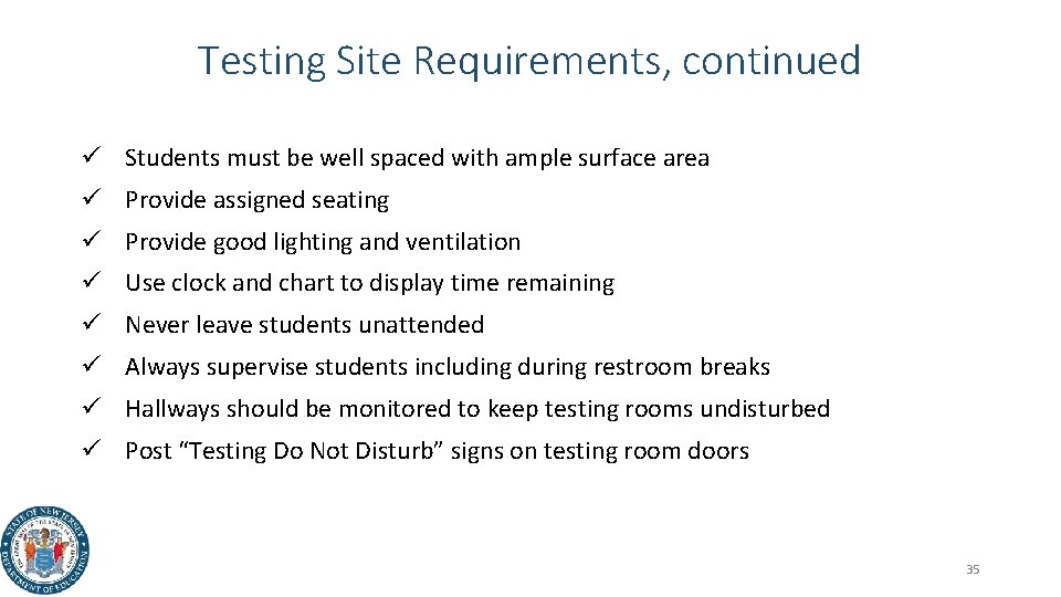 Testing Site Requirements, continued ü Students must be well spaced with ample surface area