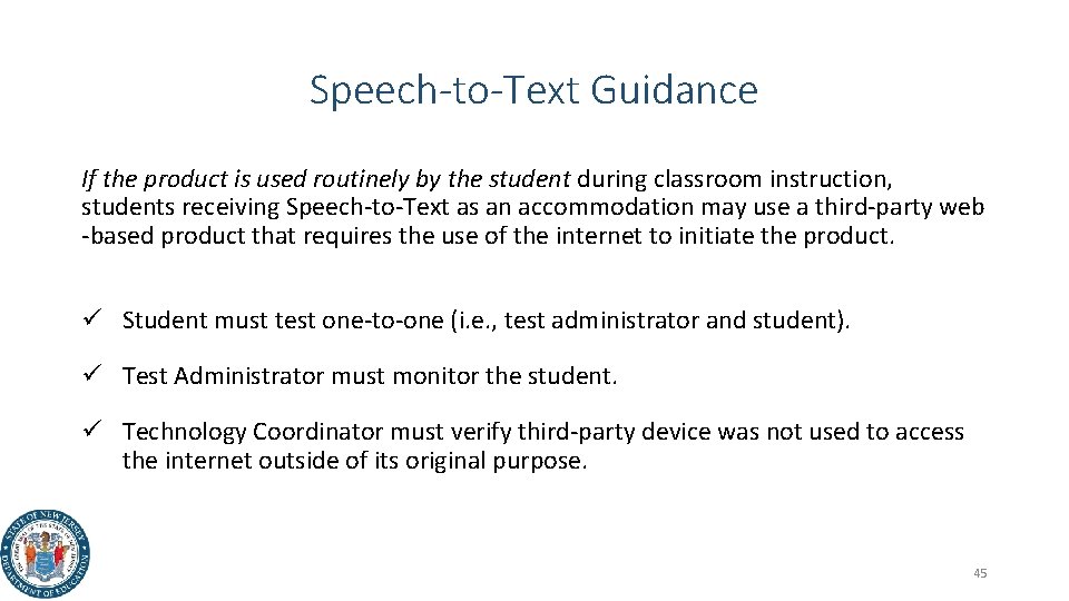 Speech-to-Text Guidance If the product is used routinely by the student during classroom instruction,