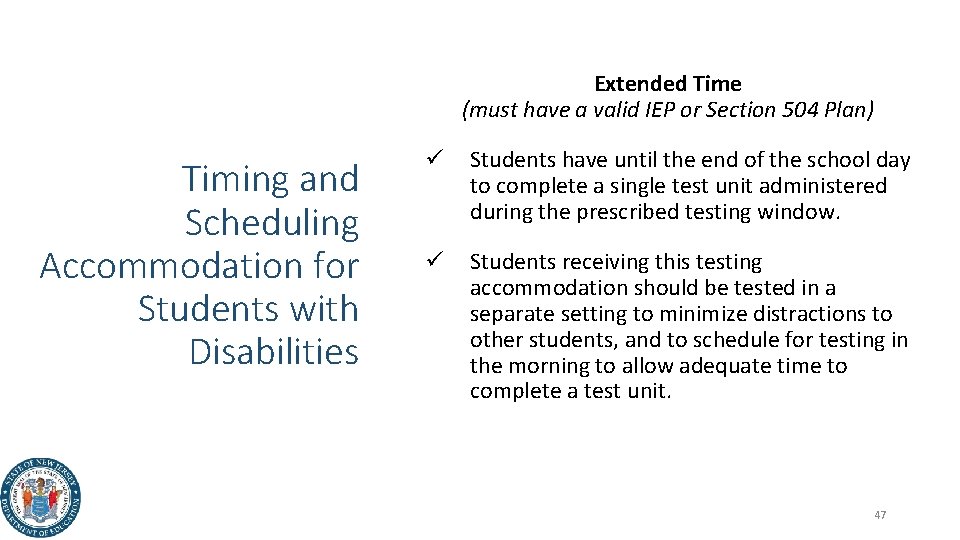 Extended Time (must have a valid IEP or Section 504 Plan) Timing and Scheduling