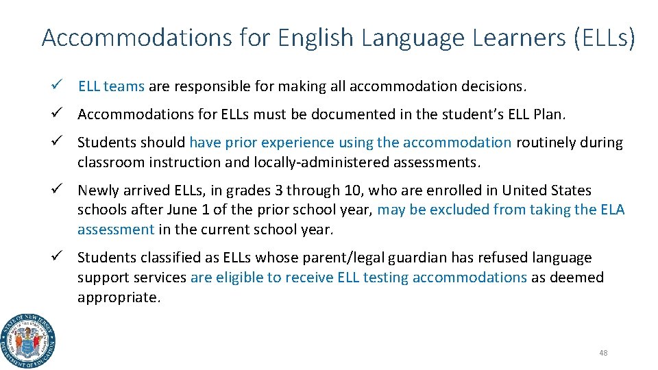 Accommodations for English Language Learners (ELLs) ü ELL teams are responsible for making all
