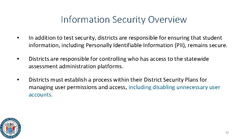 Information Security Overview • In addition to test security, districts are responsible for ensuring