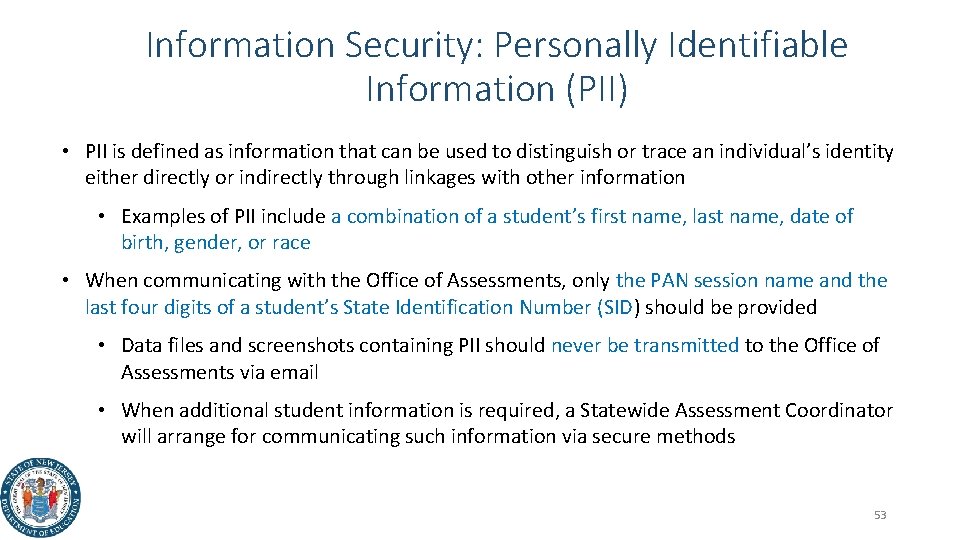 Information Security: Personally Identifiable Information (PII) • PII is defined as information that can
