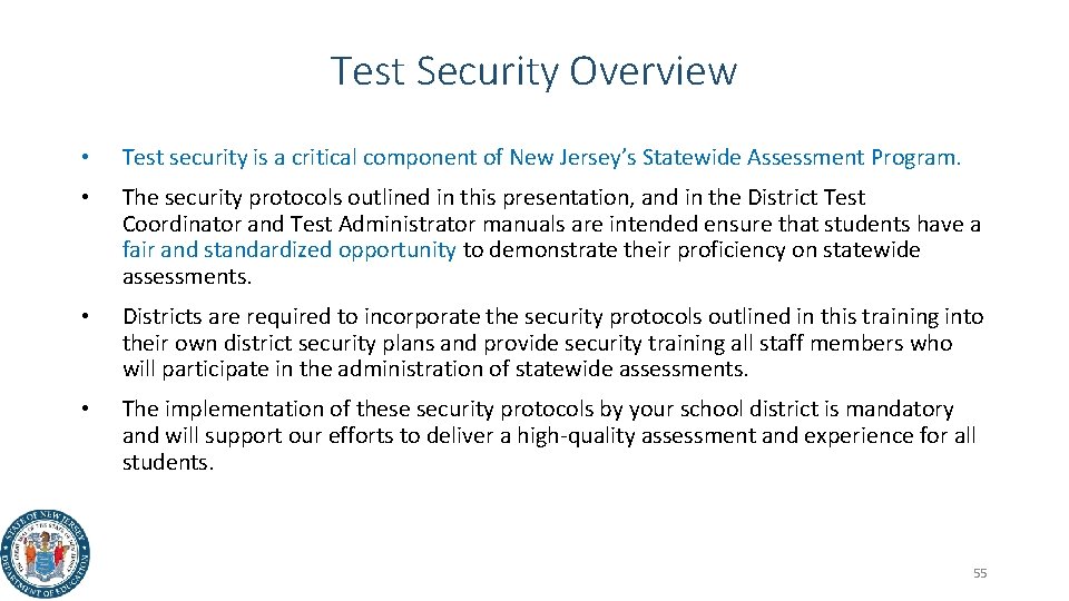 Test Security Overview • Test security is a critical component of New Jersey’s Statewide