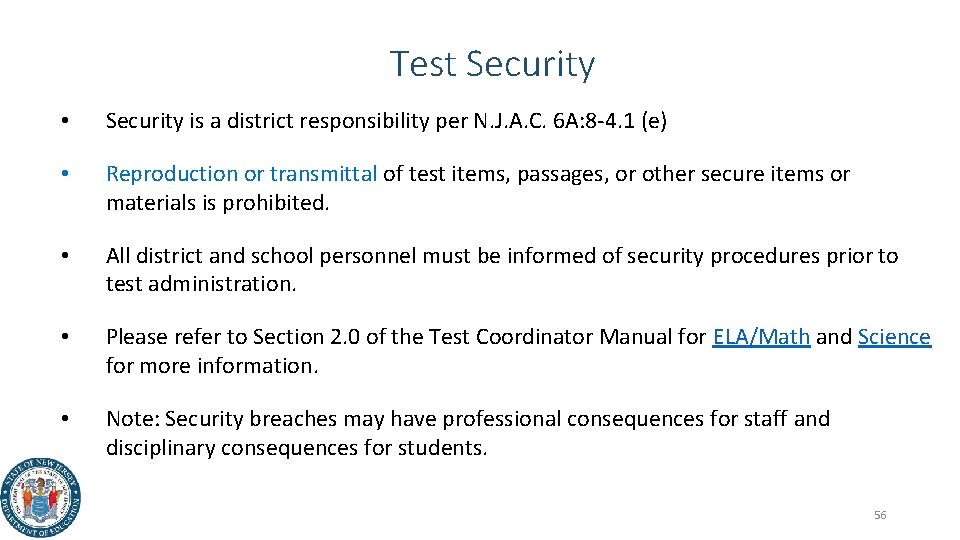 Test Security • Security is a district responsibility per N. J. A. C. 6