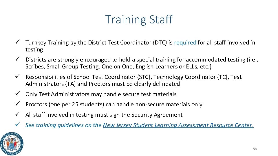 Training Staff ü Turnkey Training by the District Test Coordinator (DTC) is required for