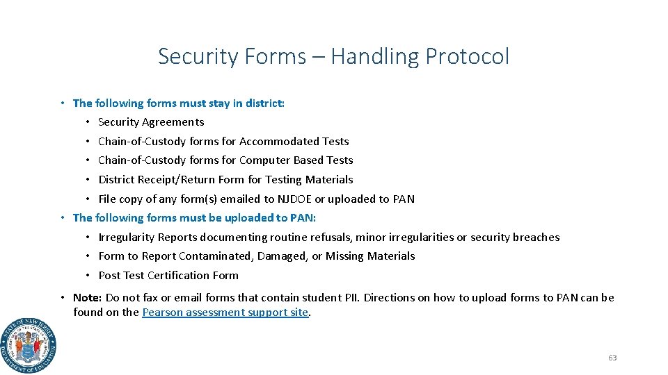 Security Forms – Handling Protocol • The following forms must stay in district: •