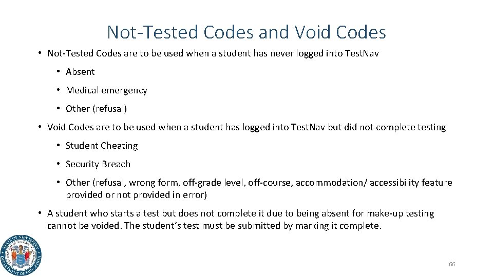 Not-Tested Codes and Void Codes • Not-Tested Codes are to be used when a