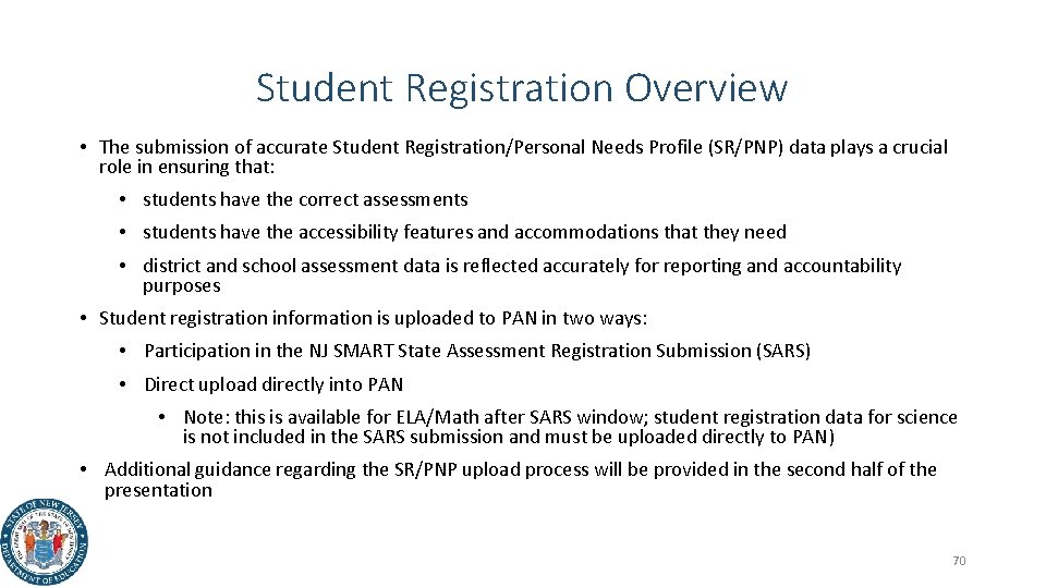 Student Registration Overview • The submission of accurate Student Registration/Personal Needs Profile (SR/PNP) data